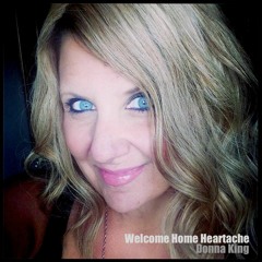 Welcome Home Heartache - written by Donna King and Michaela Clarke