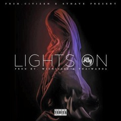 Kly - Lights On (Dirty)