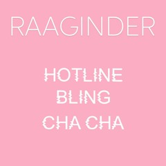 Hotline Bling/Cha Cha (Cover) - raaginder