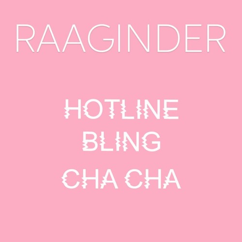 Hotline Bling/Cha Cha (Cover) - raaginder