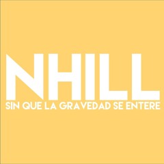 Sin Que La Gravedad Se Entere . NHILL #SeresVivientes
