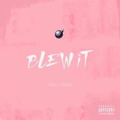 Blew It 💣 (Prod. Ricky Storm)