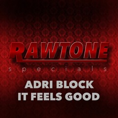 ADRI BLOCK - IT FEELS GOOD( ORIGINAL)SOUNDCLOUD EDIT
