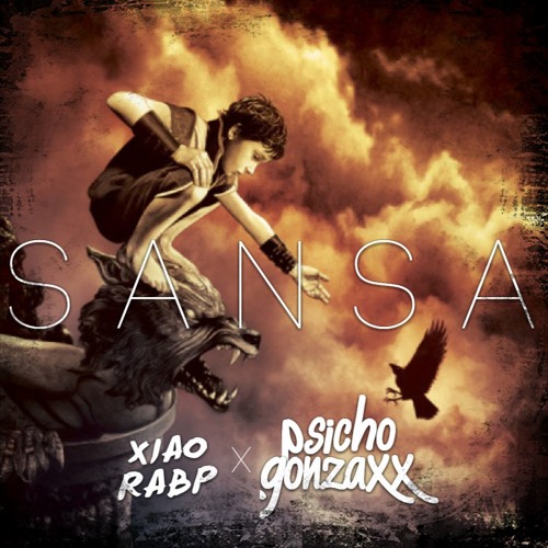 XiaoRABP- Sansa (With Psicho Gonzaxx)(Original Mix)