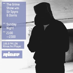 Rinse FM Podcast - The Grime Show w/ Dorris + Friends - 11th October 2015