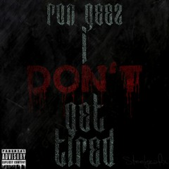 Ron Geez - I Don't Get Tired Remix