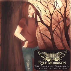 The Death of Gilgamesh [Clash on the Big Bridge]