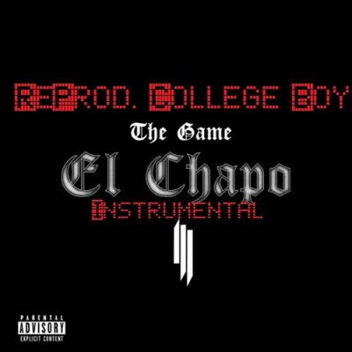 The Game- El Chapo  |Instrumental| ReProd. College Boy Beats