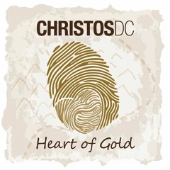 Christos DC - "Heart Of Gold"