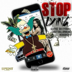 STOP LYING!!!!!- SMIFF BILLIONAIRE FT HOODRICH V
