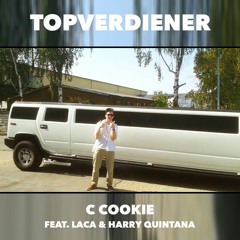 Topverdiener - C Cookie X LACA x Harry Quintana