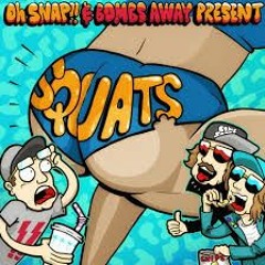 Oh Snap!, Bombs Away - Sqauts Want A G (Melbourne Bounce Project Edit)[BUY=FREE DOWNLOAD]