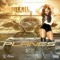 Surreall - Planes Feat Lil Keke