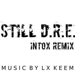 Dr.Dre feat. Snoop Dogg - Still D.R.E. (LX Keem Remix)