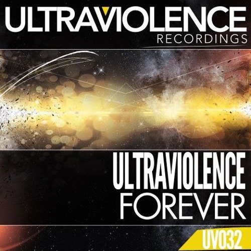 [UV032] - Ultraviolence - Forever (Orignal Mix)