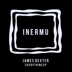 INERMU001. James Dexter - Everything EP