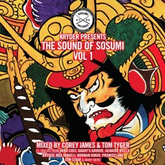 Kryder Presents The Sound Of Sosumi Vol 1 - Mixed By Tom Tyger & Corey James [FREE DOWNLOAD]