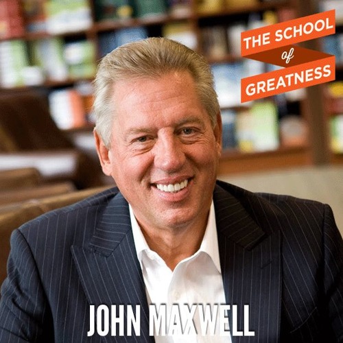 EP 239 John Maxwell on Leadership, Living Big and Choosing a Life That Matters