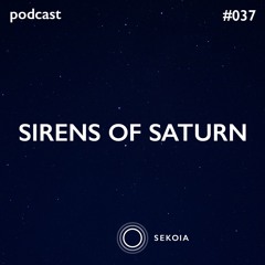 SEKOIA Podcast #037 - Sirens Of Saturn
