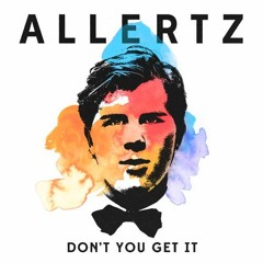 Allertz - Don't You Get It (Zeph Remix Edit)
