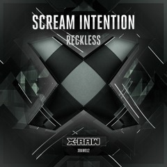Scream Intention - Reckless (#XRAW012)