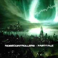 Noisecontrollers - Fairytale (NikitaMars Edit)