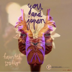 Haunted Water - You and Japan EP