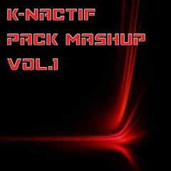 🔥K-NACTIF PACK MASHUP VOL 1🔥🔥🔥