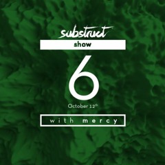 Substruct Show #006 with Mercy