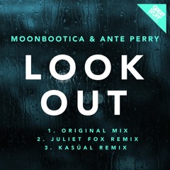 Moonbootica & Ante Perry - Look Out - Kasúal Remix