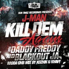 J-Man ft. Daddy Freddy & Blackout JA - Kill Dem Again [RTZD011]