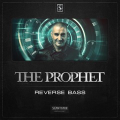 The Prophet - Reverse Bass (#SCAN197)