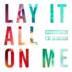 Rudimental Feat Ed Sheeran - Lay It All On Me (Star.One Remix)