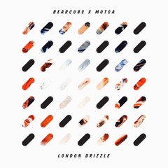 FMM: Bearcubs x MOTSA - London Drizzle