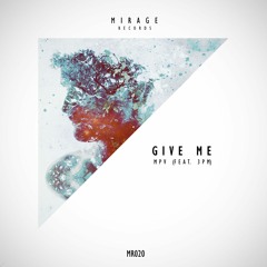 MPV feat. 3PM - Give Me (Original Mix)