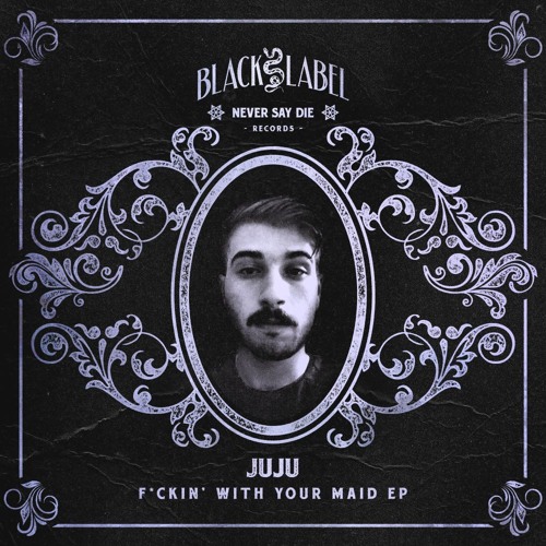 JuJu - Fuckin' With Your Maid