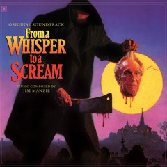 'From a Whisper to a Scream' Main Title by Jim Manzie