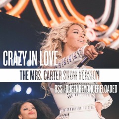 Beyoncé - Crazy In Love (The Mrs. Carter Show 2014 Version) [RSS | QBR's Edit]