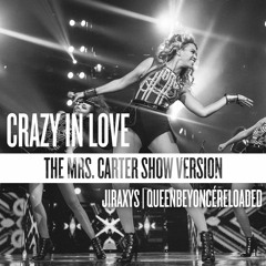 Beyoncé - Crazy In Love (The Mrs. Carter Show 2013 Version) [JIRAXYS | QBR's Edit]