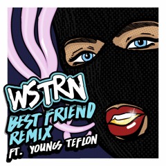 Best Friend (Remix) Ft. Youngs Teflon