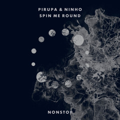 Pirupa & Ninho - Spin Me Round (Leon Remix) (NONSTOP RECORDS)