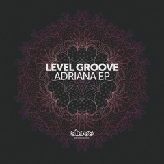 Level Groove - Adriana (Original Mix)