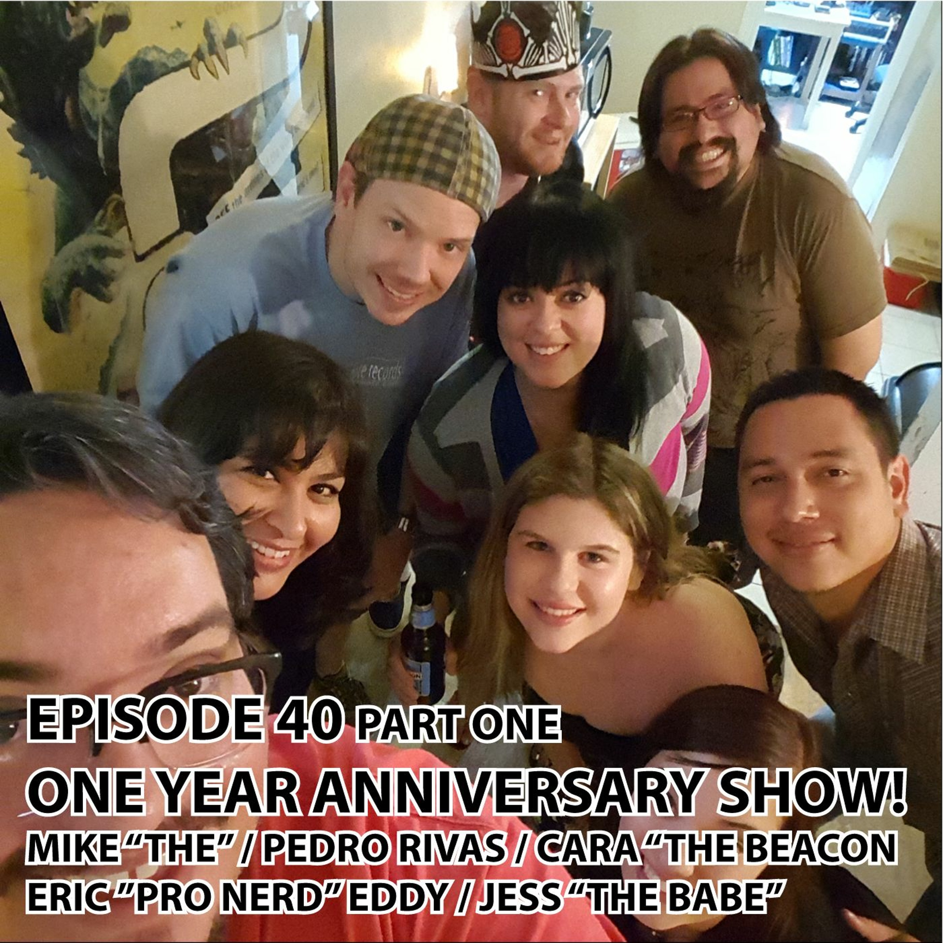 EPISODE 40 - ONE YEAR ANNIVERSARY PARTY - PART 1 episode artwork