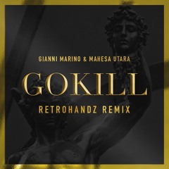 Gianni Marino & Mahesa Utara ft. Goldy - Gokill! (Retrohandz Remix) **FREE DOWNLOAD**