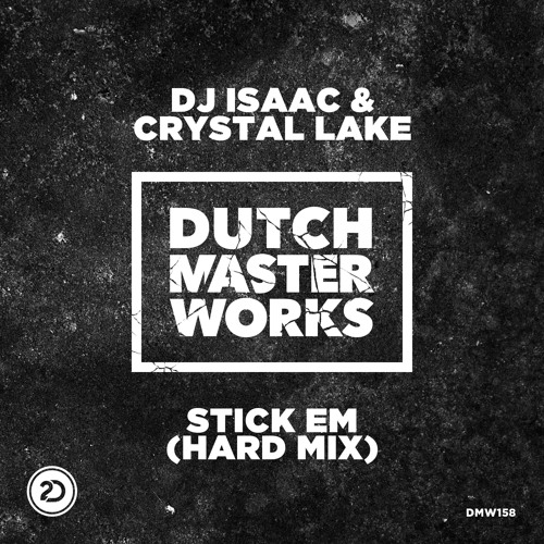 Out now! Isaac & Crystal Lake - Stick 'Em (Hard Mix)