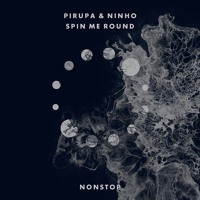 Pirupa & Ninho - Spin me Round (Leon Remix)