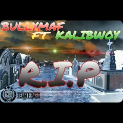 bullymaf-R.I.P ft kalibwoy