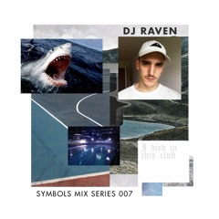 Symbols Mix Series 07: DJ Raven