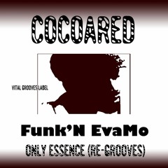 Cocoared - "Funk'N EvaMo" (Only Essence Re-Grooves)