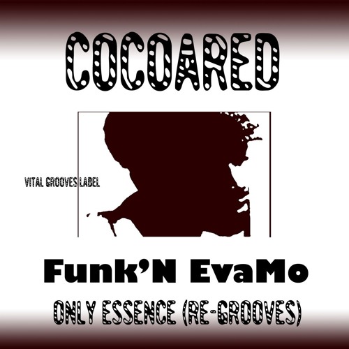 Cocoared - "Funk'N EvaMo" (Only Essence Re-Grooves)